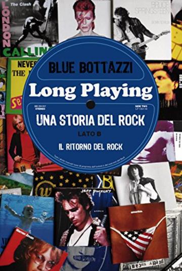 Long Playing: una storia del Rock - lato B: il ritorno del Rock